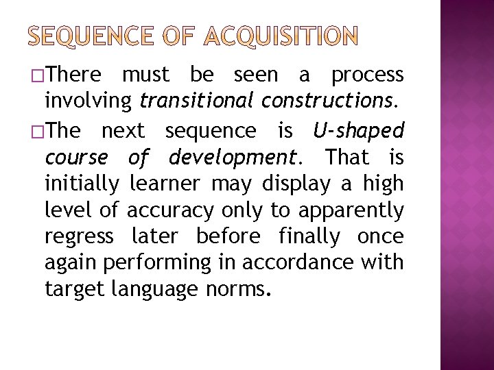 �There must be seen a process involving transitional constructions. �The next sequence is U-shaped