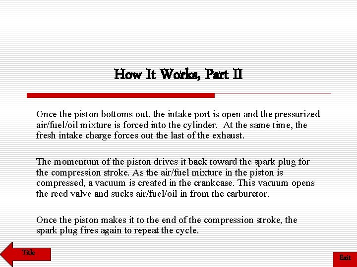 How It Works, Part II Once the piston bottoms out, the intake port is How It Works, Part II Once the piston bottoms out, the intake port is