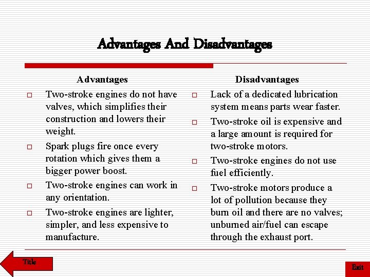 Advantages And Disadvantages o o Title Advantages Two-stroke engines do not have valves, which Advantages And Disadvantages o o Title Advantages Two-stroke engines do not have valves, which