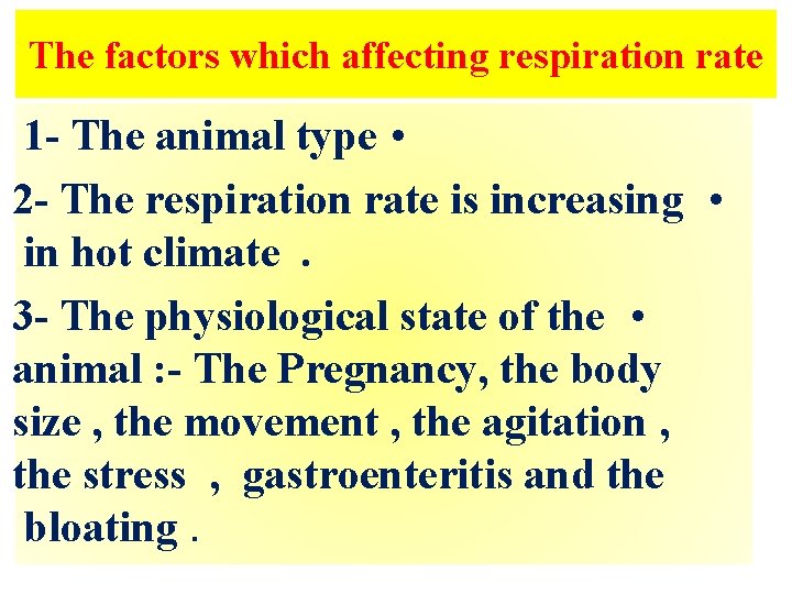 The factors which affecting respiration rate 1 - The animal type • 2 -