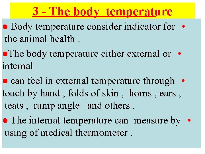 3 - The body temperature ● Body temperature consider indicator for • the animal