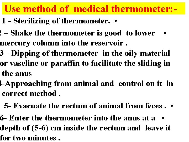 Use method of medical thermometer: - 1 - Sterilizing of thermometer. • 2 –