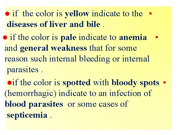 ● if the color is yellow indicate to the • diseases of liver and