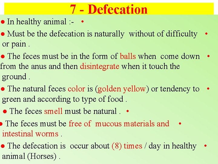 7 - Defecation ● In healthy animal : - • ● Must be the