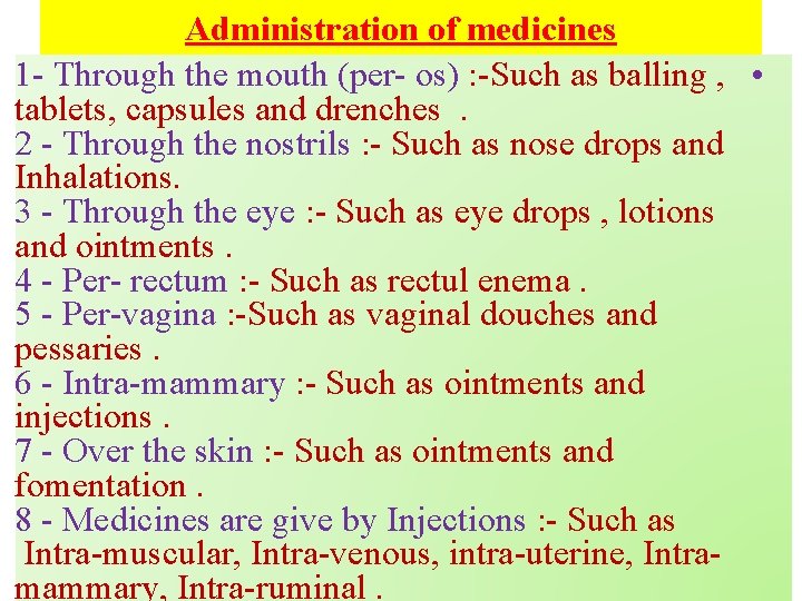 Administration of medicines 1 - Through the mouth (per- os) : -Such as balling