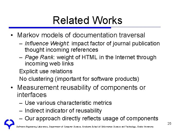 Related Works • Markov models of documentation traversal – Influence Weight: impact factor of