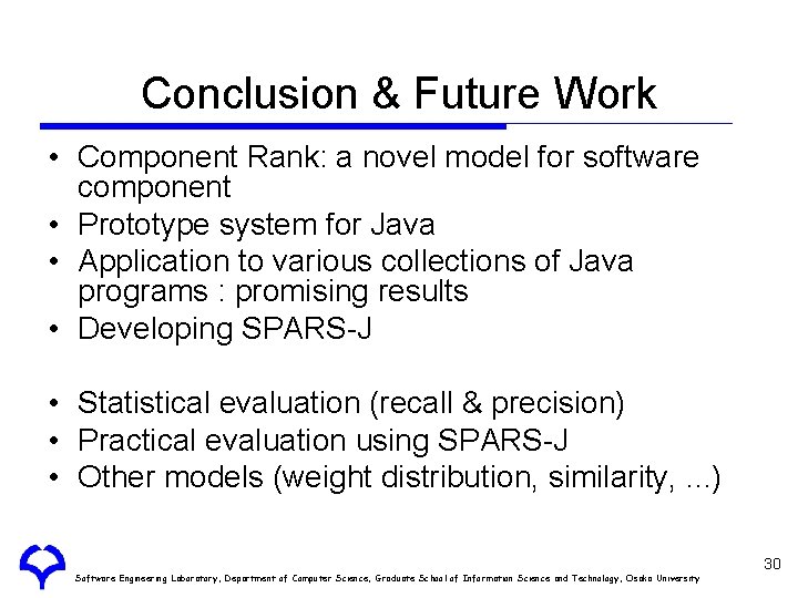 Conclusion & Future Work • Component Rank: a novel model for software component •