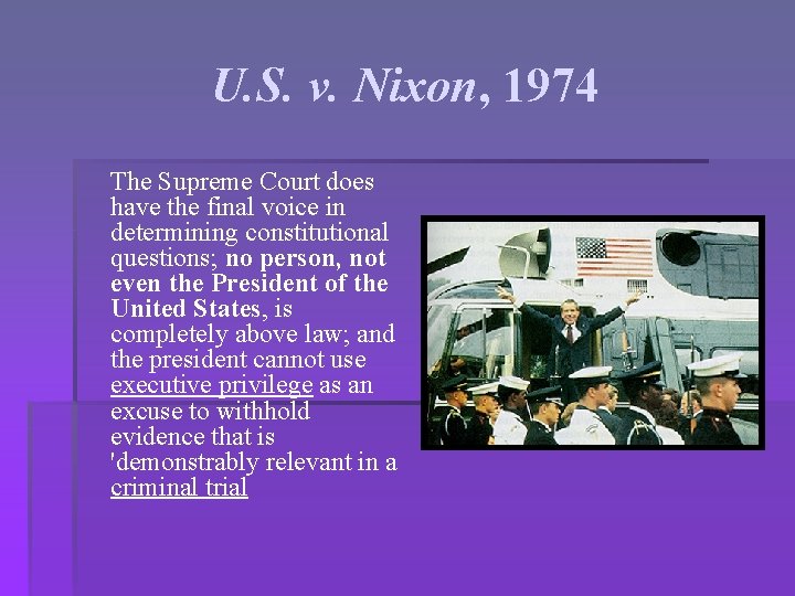 U. S. v. Nixon, 1974 The Supreme Court does have the final voice in