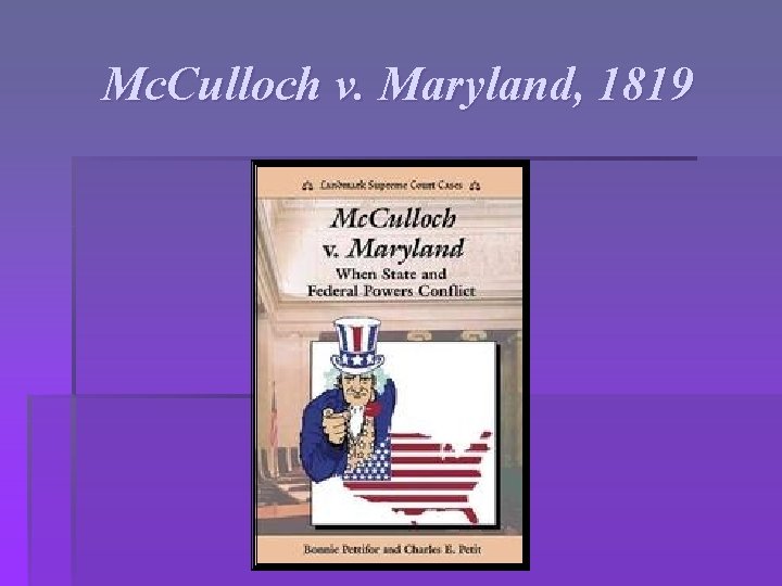 Mc. Culloch v. Maryland, 1819 