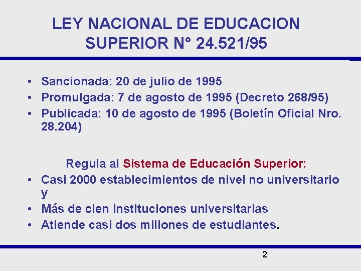 LEY NACIONAL DE EDUCACION SUPERIOR N° 24. 521/95 • Sancionada: 20 de julio de