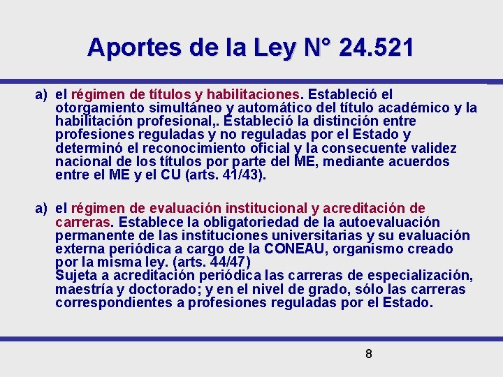 Aportes de la Ley N° 24. 521 a) el régimen de títulos y habilitaciones.