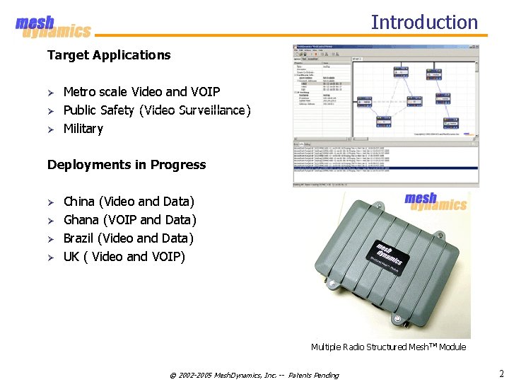 Introduction Target Applications Ø Ø Ø Metro scale Video and VOIP Public Safety (Video