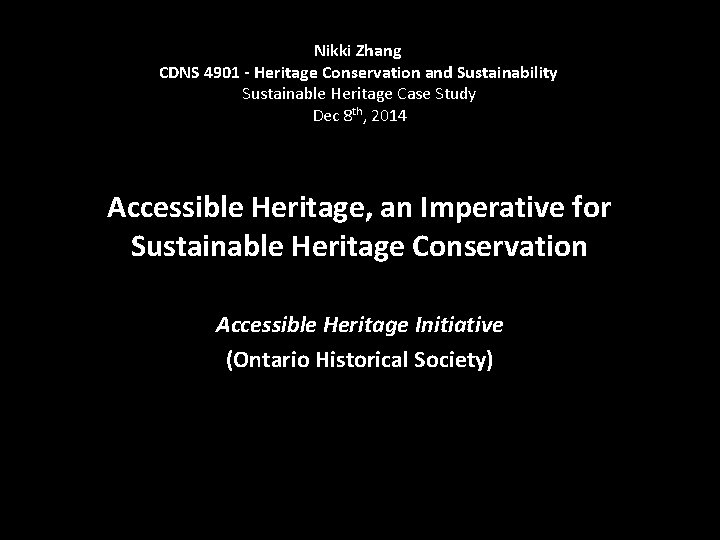 Nikki Zhang CDNS 4901 - Heritage Conservation and Sustainability Sustainable Heritage Case Study Dec