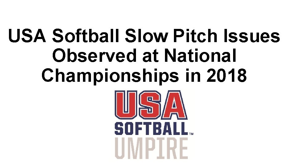 USA Softball Slow Pitch Issues Observed at National