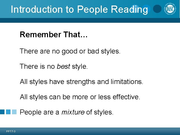 Introduction to People Reading Remember That… There are no good or bad styles. There