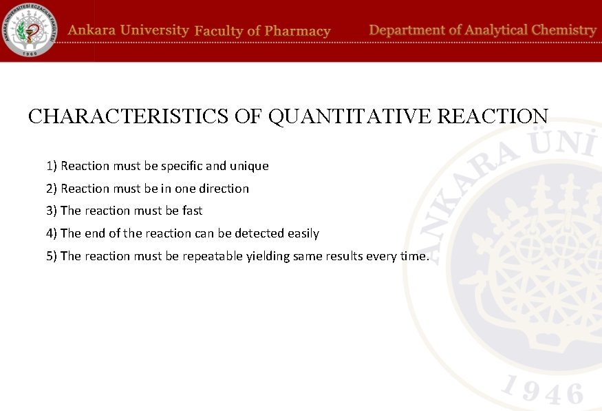 CHARACTERISTICS OF QUANTITATIVE REACTION 1) Reaction must be specific and unique 2) Reaction must