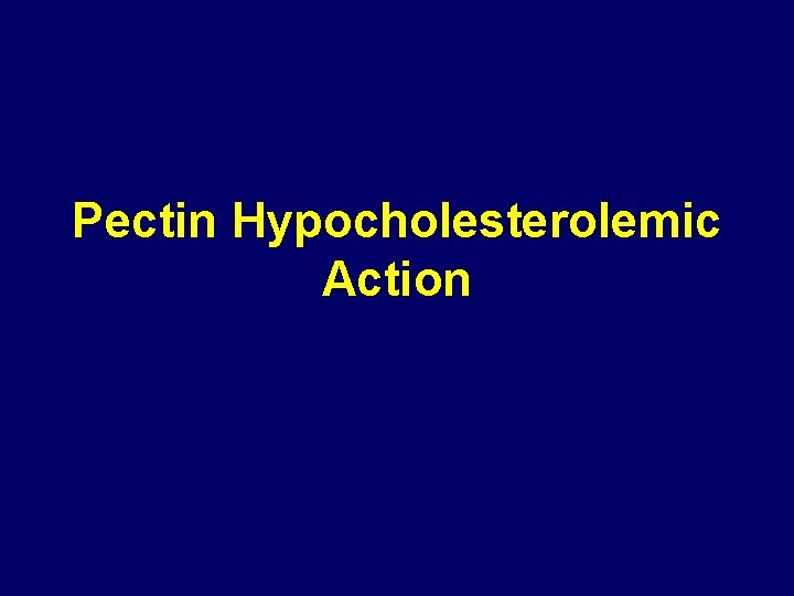 Pectin Hypocholesterolemic Action 