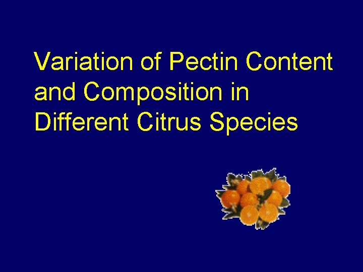 Variation of Pectin Content and Composition in Different Citrus Species 