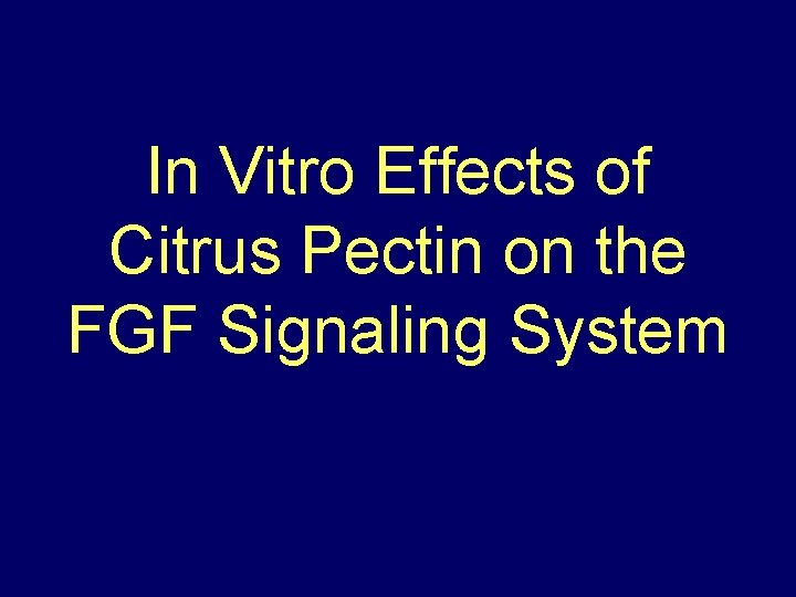 In Vitro Effects of Citrus Pectin on the FGF Signaling System 