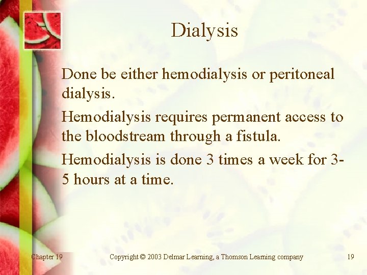 Dialysis Done be either hemodialysis or peritoneal dialysis. Hemodialysis requires permanent access to the