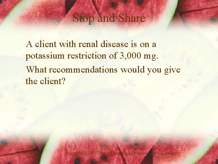 Stop and Share A client with renal disease is on a potassium restriction of