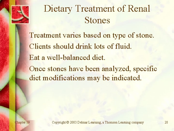 Dietary Treatment of Renal Stones Treatment varies based on type of stone. Clients should