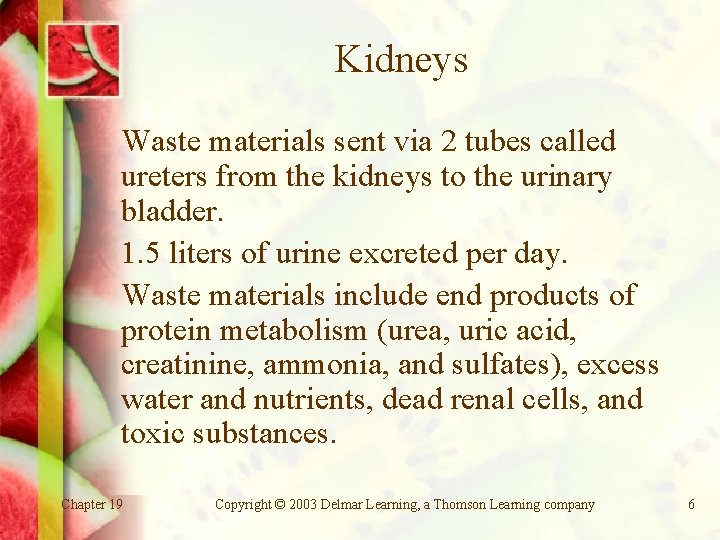 Kidneys Waste materials sent via 2 tubes called ureters from the kidneys to the