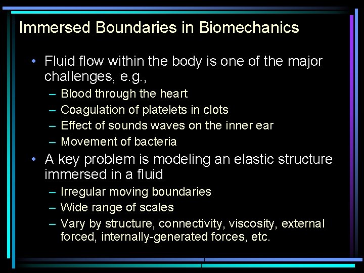 Immersed Boundaries in Biomechanics • Fluid flow within the body is one of the