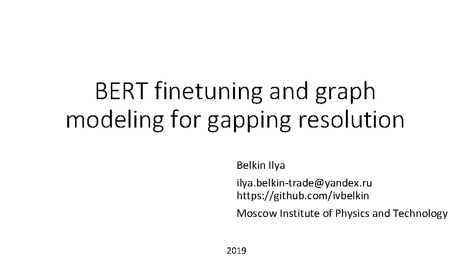 BERT finetuning and graph modeling for gapping resolution Belkin Ilya ilya. belkin-trade@yandex. ru https: