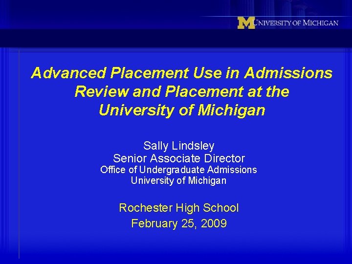 Advanced Placement Use in Admissions Review and Placement at the University of Michigan Sally