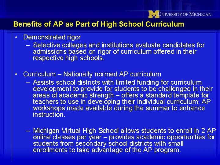 Benefits of AP as Part of High School Curriculum • Demonstrated rigor – Selective