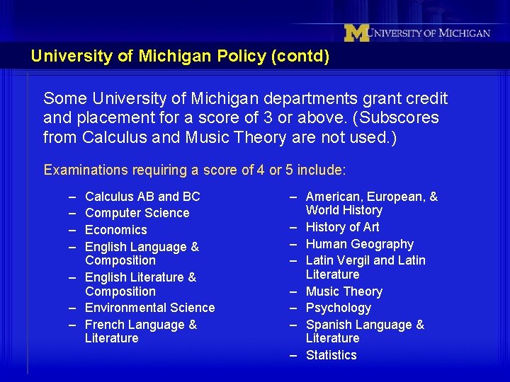 University of Michigan Policy (contd) Some University of Michigan departments grant credit and placement