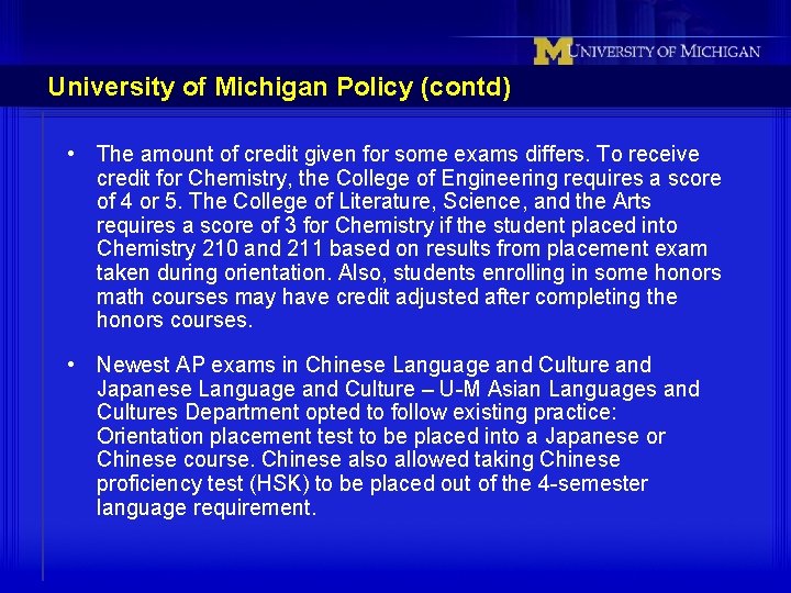 University of Michigan Policy (contd) • The amount of credit given for some exams