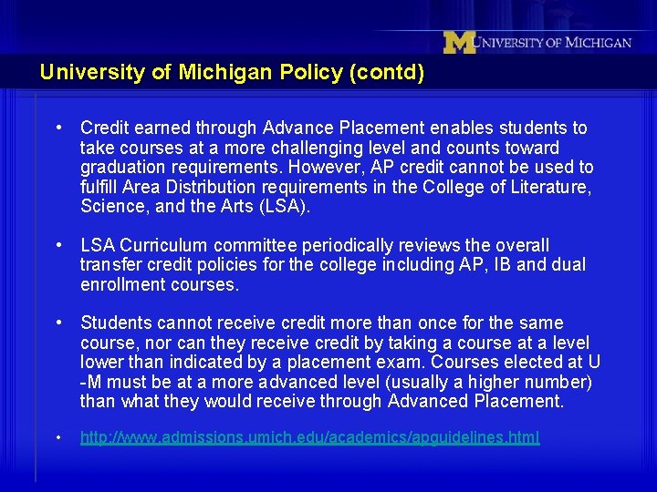 University of Michigan Policy (contd) • Credit earned through Advance Placement enables students to