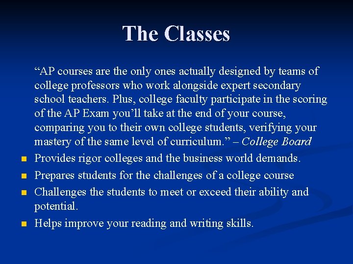 The Classes n n “AP courses are the only ones actually designed by teams