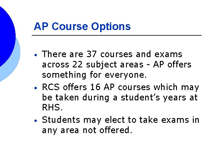 AP Course Options • • • There are 37 courses and exams across 22