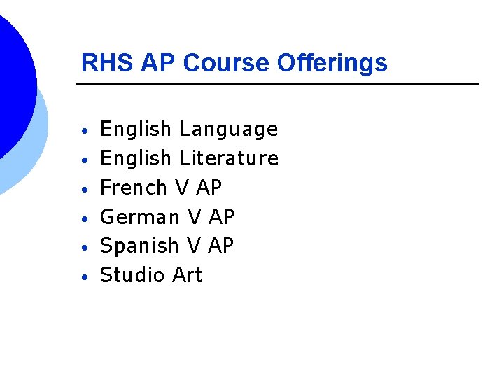 RHS AP Course Offerings • • • English Language English Literature French V AP