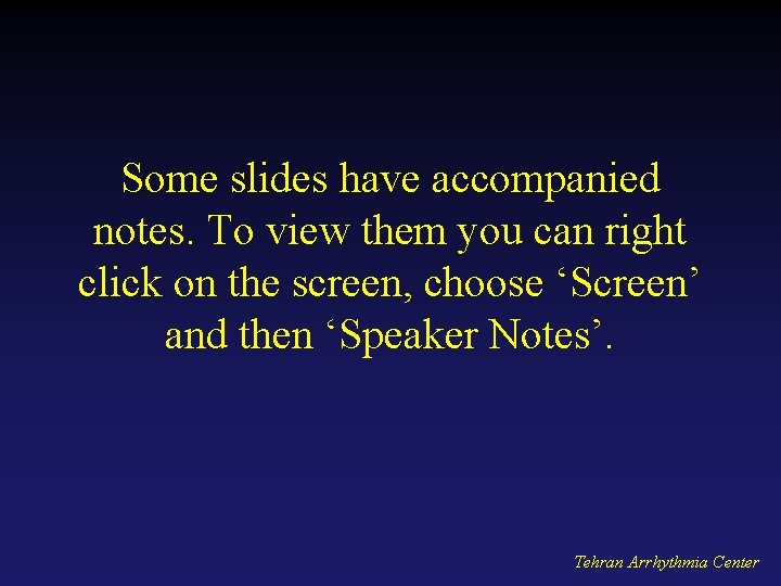 Some slides have accompanied notes. To view them you can right click on the