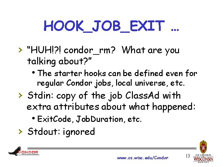 HOOK_JOB_EXIT … › “HUH!? ! condor_rm? What are you talking about? ” h. The