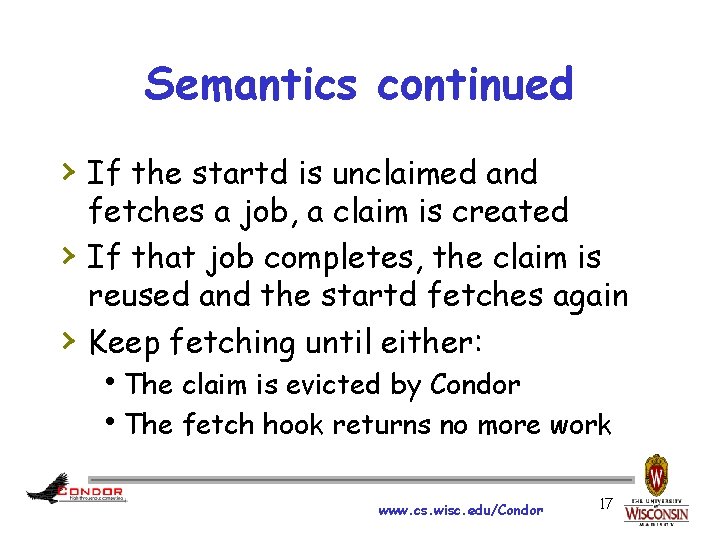 Semantics continued › If the startd is unclaimed and › › fetches a job,