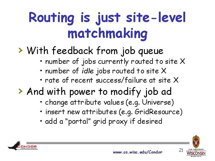 Routing is just site-level matchmaking › With feedback from job queue • number of