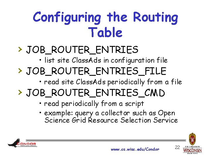 Configuring the Routing Table › JOB_ROUTER_ENTRIES • list site Class. Ads in configuration file