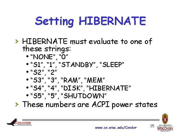 Setting HIBERNATE › HIBERNATE must evaluate to one of these strings: h“NONE”, “ 0”