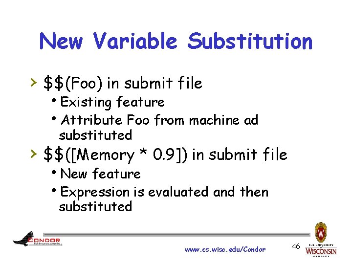 New Variable Substitution › $$(Foo) in submit file h. Existing feature h. Attribute Foo