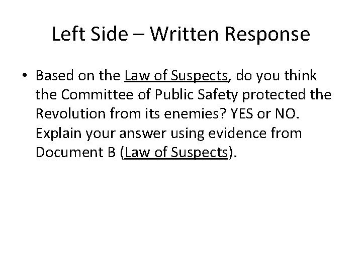 Left Side – Written Response • Based on the Law of Suspects, do you