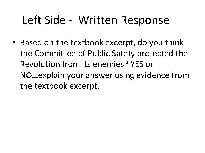 Left Side - Written Response • Based on the textbook excerpt, do you think