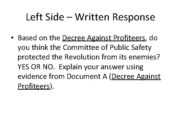 Left Side – Written Response • Based on the Decree Against Profiteers, do you