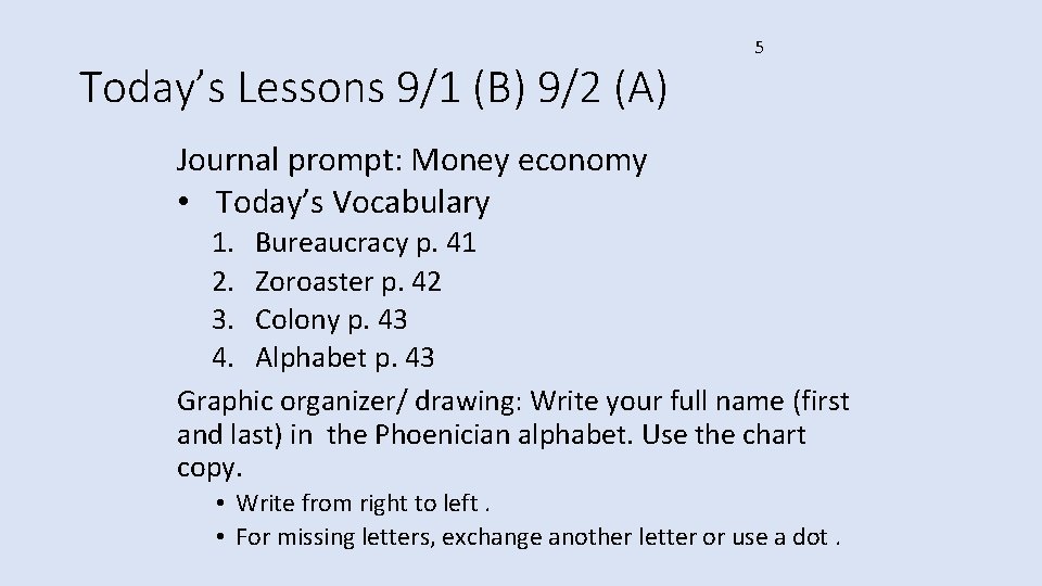 Today’s Lessons 9/1 (B) 9/2 (A) 5 Journal prompt: Money economy • Today’s Vocabulary