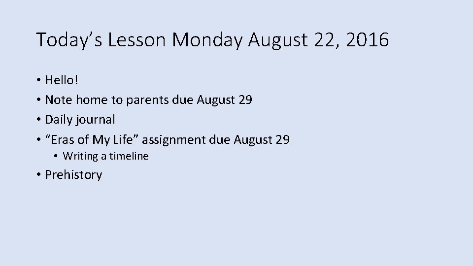 Today’s Lesson Monday August 22, 2016 • Hello! • Note home to parents due