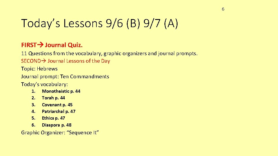 6 Today’s Lessons 9/6 (B) 9/7 (A) FIRST Journal Quiz. 11 Questions from the